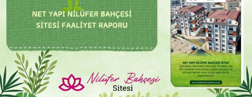 NİLÜFER BAHÇESİ SİTESİ FAALİYET RAPORU